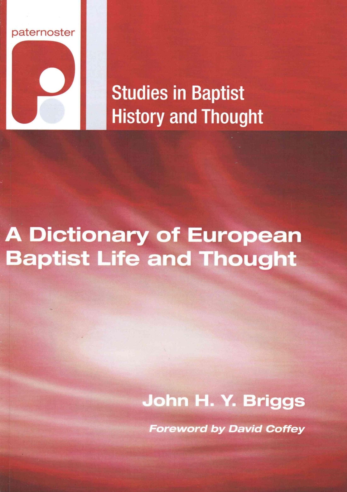 A Dictionary of European Baptist Life and Thought