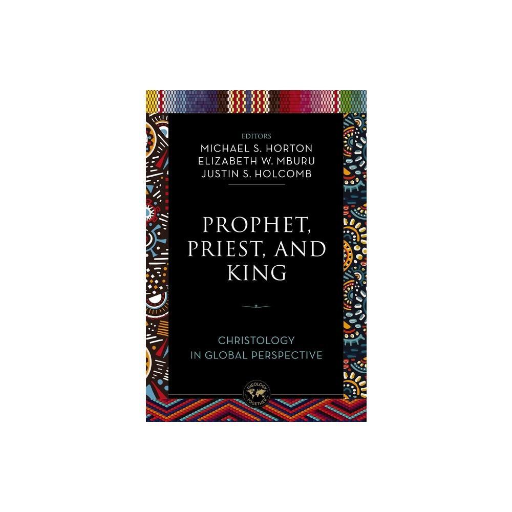Prophet, Priest, and King - (Theology Together) by Zondervan (Paperback)