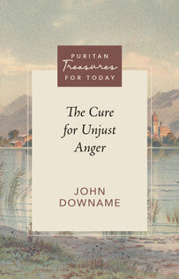 The Cure for Unjust Anger by John Downame is a valuable book from the Puritan Treasures for Today series. This paperback edition offers insightful guidance on overcoming unjust anger and provides timeless wisdom for modern readers. Dive into this enrichin