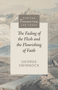 The Fading of The Flesh and Flourishing of Faith
