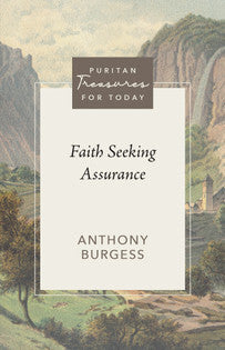 Faith Seeking Assurance by Anthony Burgess is a thought-provoking book that explores the topic of faith and provides guidance on how to find assurance in one's faith. This paperback edition is part of the Puritan Treasures for Today series and is a valuab