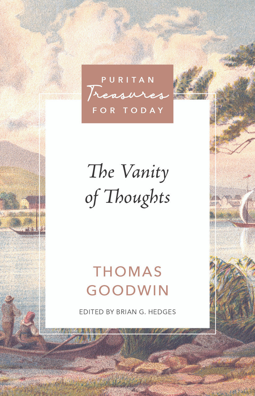 The Vanity of Thoughts (Puritan Treasures for Today)