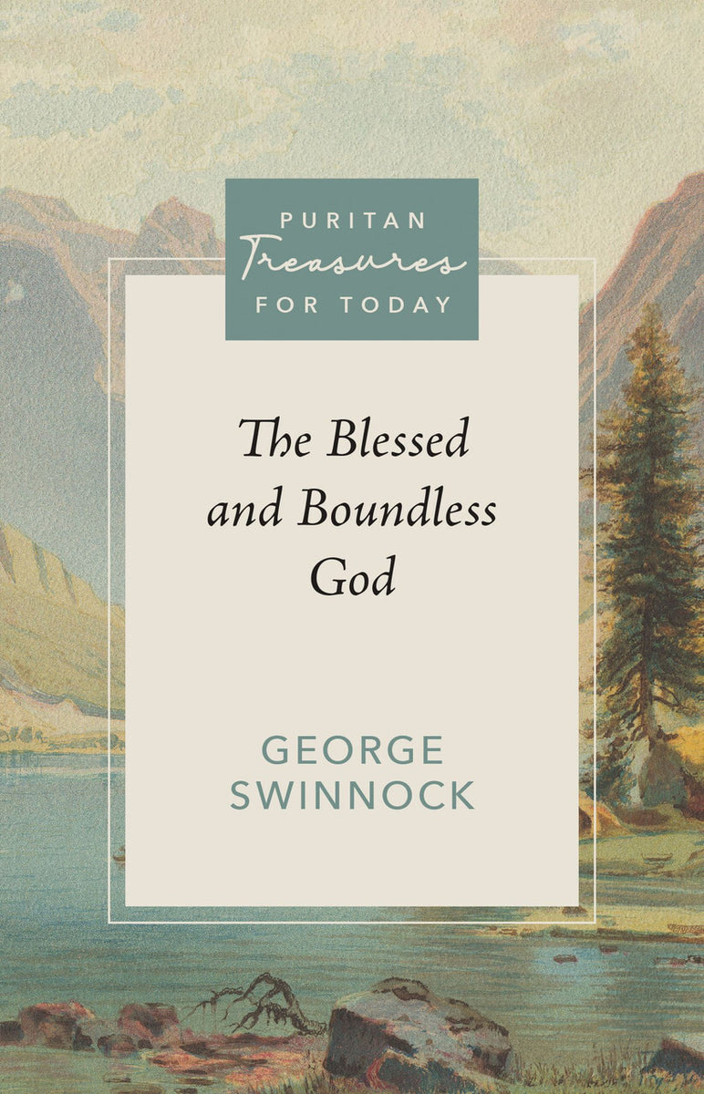 The Blessed and Boundless God – Sword & Trowel | Tomlinson Cafe