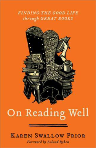 On Reading Well - by Karen Swallow Prior (Paperback)