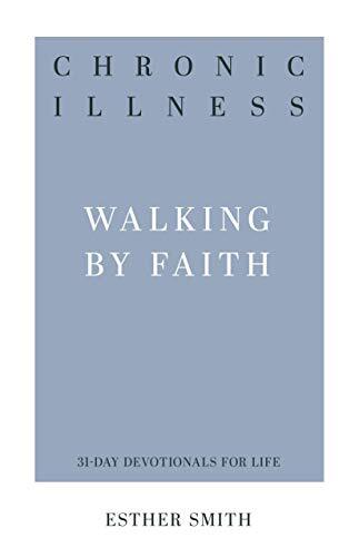 Walking by Faith
"Biblical counselor Esther Smith shows how the gospel enables people with illness to release guilt and shame, balance work and rest, and get through difficult days."--