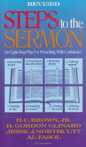 An Eight-step Plan for Preaching with Confidence
In the years since the original publication of Steps To The Sermon in 1963, audiences have become more sophisticated, preachers have learned to adjust their styles to reach today's media saturated mindset,