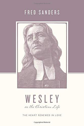 The Heart Renewed in Love
John Wesley stands as one of the most significant Christian thinkers since the Reformation. From prevenient grace to Christian perfection, Sanders guides readers through key facets of Wesley's theology. Part of the Theologians o