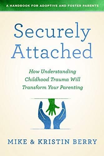 How Understanding Childhood Trauma Will Transform Your Parenting-
"In their twenty-year marriage, Mike and Kristin Berry have had the joy of adopting eight children and fostering twenty-three. In Securely Attached, they offer practical insights, supporte