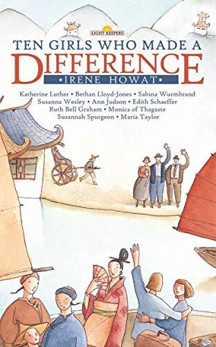 Would you like to make a difference? These ten girls grew up to do just that...Katherine Luther, Bethan Lloyd-Jones, Sabina Wurmbrand, Susanna Wesley, Ann Judson, Edith Schaeffer, Ruth Bell Graham, Monica of Thagaste, Susannah Spurgeon, Maria Taylor. Read