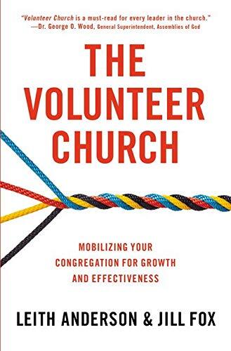 Mobilizing Your Congregation for Growth and Effectiveness
Church leaders know that volunteers are the church s most vital work force. In The Volunteer Church, Leith Anderson and Jill Fox offer guidance to church leaders on how best to minister to these e