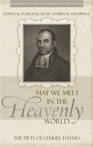 The Piety of Lemuel Haynes
Through both the biographical essay and the selections from Lemuel Hayness writings, readers are sure to perceive an Edwardsian sense of spirituality that ever lived in view of eternity. Well acquainted with difficulties, suffe