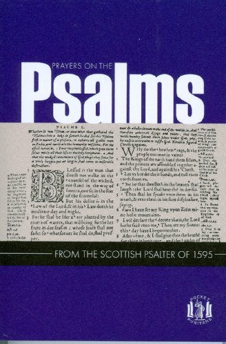From the Scottish Psalter, 1595
The Scottish Psalter of 1595 was unique in that it contained a series of prayers on the Psalms, summarizing each Psalm. They are presented here in slightly updated form. --from publisher description