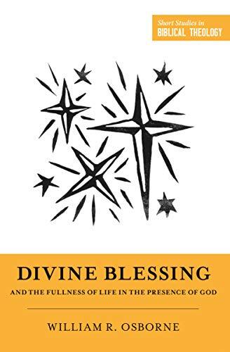A Biblical Theology of Divine Blessings
In this addition to the Short Studies in Biblical Theology series, William Osborne traces the theme of blessing throughout the Bible, equipping readers with a fuller understanding of God's benevolence for everyday