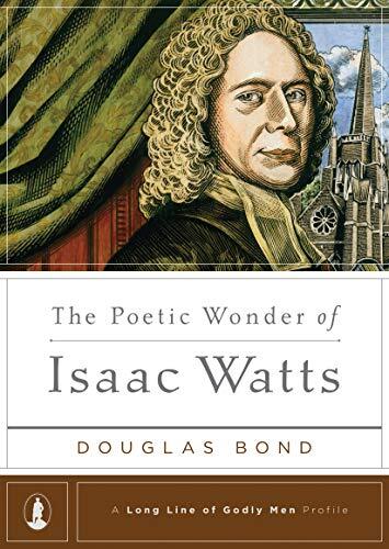 In an age of simplistic and repetitive worship songs, the church must not forget Isaac Watts, the Father of English Hymnody. In this profile of the great hymn writer, Douglas Bond writes that Watts life and words can enrich the lives and worship of Christ