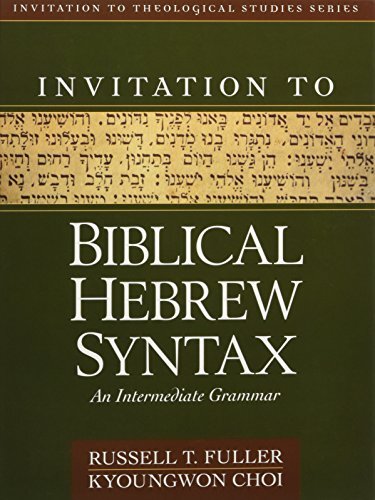 Invitation to Biblical Hebrew Syntax