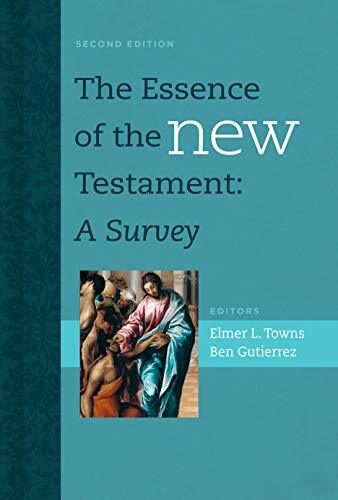 A Survey
The Essence of the New Testament surveys all of the books in the New Testament, from Matthew to Revelation.
