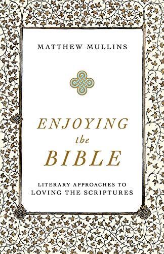 Literary Approaches to Loving the Scriptures
Many Christians view the Bible as an instruction manual. While the Bible does provide instruction, it can also captivate, comfort, delight, shock, and inspire. In short, it elicits emotion--just like poetry. B