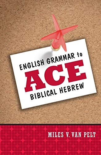 English Grammar to Ace Biblical Hebrew by Miles Van Pelt--- a companion to English Grammar to Ace New Testament Greek by Samuel Lamerson---enables students of biblical Hebrew to grasp the basic concepts of English grammar that are needed in order to be ab