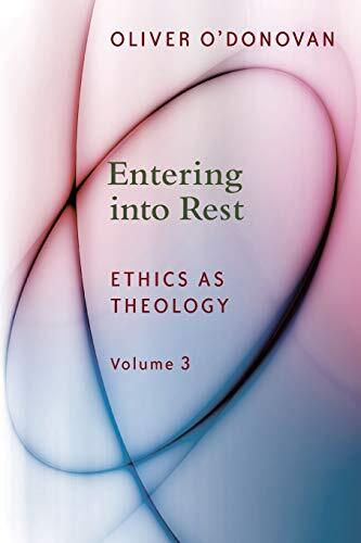 Oliver O'Donovan's Ethics as Theology project began with Self, World, and Time, an -induction- into Christian ethics as ordered reflection on moral thinking within the life of faith. Volume 2, Finding and Seeking, shifted the focus to the movement of mora