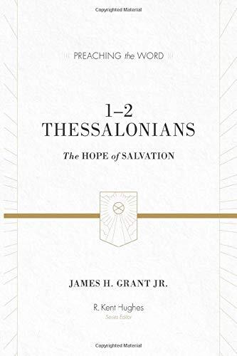 The Hope of Salvation
This commentary on 1 and 2 Thessalonians unpacks these two letters by the apostle Paul and applies their message to our lives. Grant delivers careful exposition and urges us to live in light of Christ's second coming.