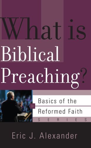 What is Biblical Preaching? Basics of the Faith
