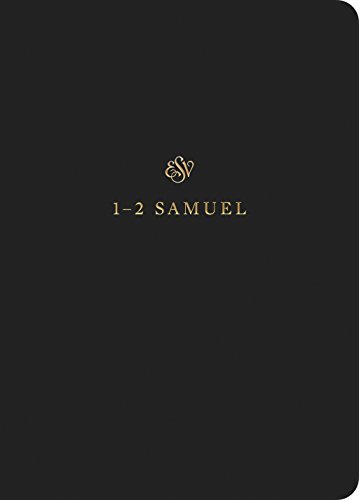 ESV Scripture Journal: 1-2 Samuel positions the full text of the books of 1-2 Samuel opposite lightly lined blank pages for recording notes and prayers--a great resource for personal Bible reading and reflection, group Bible studies, or sermon notes.