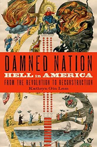 Hell in America from the Revolution to Reconstruction
Among the pressing concerns of Americans in the first century of nationhood were day-to-day survival, political harmony, exploration of the continent, foreign policy, and--fixed deeply in the collecti
