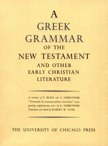 A Greek Grammar of the New Testament and Other Early Christian Literature