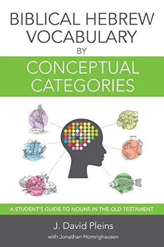A Student's Guide to Nouns in the Old Testament
Biblical Hebrew Vocabulary by Conceptual Categories by J. David Pleins is an innovative study reference for both introductory and advanced students of Hebrew, to help them remember vocabulary based on logic
