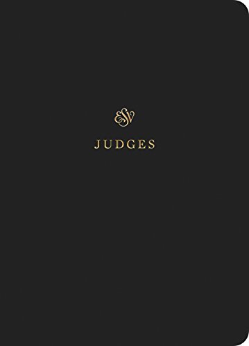 ESV Scripture Journal: Judges positions the full text of the book of Judges opposite lightly lined blank pages for recording notes and prayers--a great resource for personal Bible reading and reflection, group Bible studies, or sermon notes.