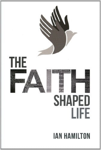 The Faith Shaped Life