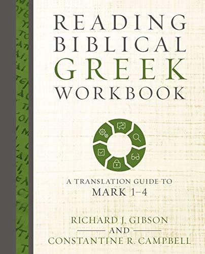 A Translation Guide to Mark 1-4
The Reading Biblical Greek Workbook is a companion resource to Reading Biblical Greek: A Grammar for Students. The workbook breaks up the Greek text of Mark 1-4 into manageable portions and provides the vocabulary and gram
