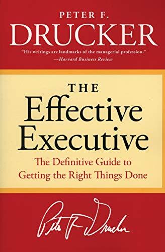 The Definitive Guide to Getting the Right Things Done
What makes an effective executive? The measure of the executive, Peter F. Drucker reminds us, is the ability to "get the right things done." This usually involves doing what other people have overlook