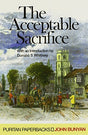 What can man bring to God which will be excellent and acceptable in His sight? John Bunyan's answer may surprise us -a broken and contrite heart. This is the 'acceptable sacrifice' of the title. In this moving exposition of Psalm 51:17, the last work whic