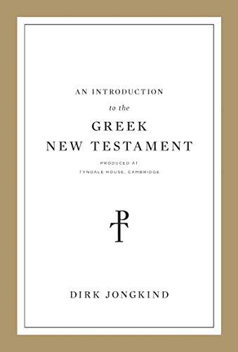 An Introduction to the Greek New Testament Produced at Tyndale House Cambridge