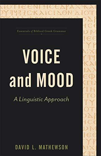 A Linguistic Approach
A recognized expert in Greek grammar examines two features of the Greek verb: voice and mood. Drawing on his years of teaching experience at a leading seminary, David Mathewson examines these two important topics in Greek grammar in