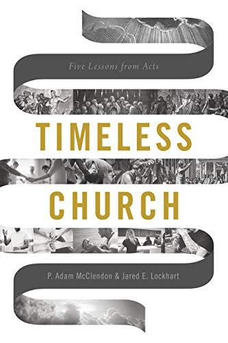 Five Lessons from Acts
Guided by the book of Acts, McClendon and Lockhart unpack five timeless principles that characterize healthy, effective churches. With emphasis on doctrine, community, prayer, giving, and evangelism, Timeless Church illustrates how