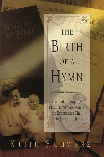 Spiritual Biographies of 20 Hymn Writers and the Experiences That Inspired Them
(Lillenas Publications). Dr. Keith Schwanz takes a fascinating look at the spiritual journeys of 20 hymn writers in this book. Drawing on careful, insightful research, he giv