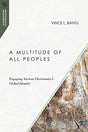 Engaging Ancient Christianity's Global Identity
Christianity is not becoming a global religion—it has always been one. Vince Bantu surveys the geographic range of the early church's history, investigating the historical roots of the Western cultural capt