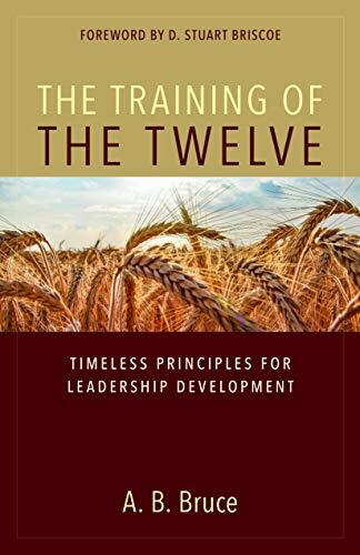 Timeless Principles for Leadership Development
200,000 copies in print! For over one hundred years The Training of the Twelve has been highly regarded and widely received. A. B. Bruce's work continues to speak powerfully and effectively to the contempora