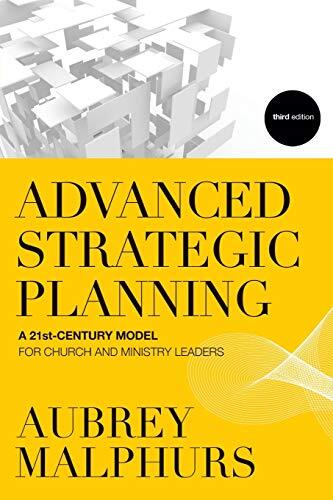 A 21st-Century Model for Church and Ministry Leaders
First published in 1999, Advanced Strategic Planning explains why planning is so important to carrying out the church's mission. Now in its third edition, this classic resource offers •a
