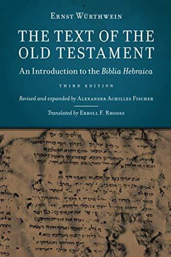 An Introduction to the Biblia Hebraica
Ernst Wurthwein's introduction to the Biblia Hebraica has served since 1952 as a standard textbook for generations of students. This third edition, revised and expanded by Alexander Achilles Fischer, brings Wurthwei