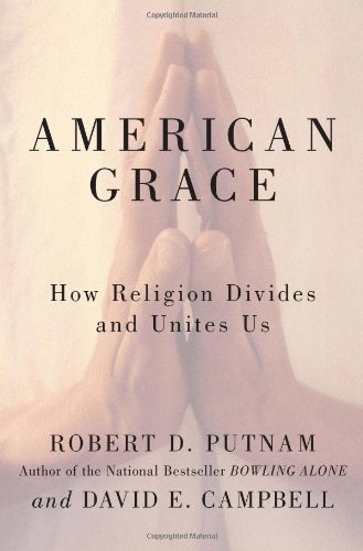 How Religion Divides and Unites Us
American Grace is a major achievement, a groundbreaking examination of religion in America. Unique among nations, America is deeply religious, religiously diverse, and remarkably tolerant. But in recent de