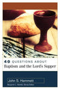 Answers to 40 of the most common and difficult questions about baptism and communion Appropriate for the student and thoughtful layperson, "40 Questions About Baptism and the Lord's Supper" answers forty of the most common and most difficult questions abo