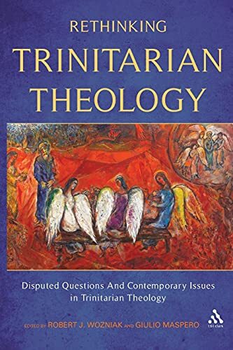 Disputed Questions And Contemporary Issues in Trinitarian Theology
