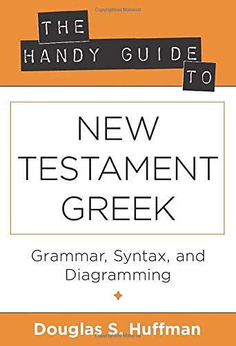 Grammar, Syntax, and Diagramming
Usable Greek helps for all New Testament students, from novice to veteran