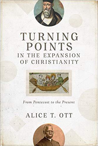 From Pentecost to the Present
This book tells the story of pivotal turning points in the expansion of Christianity, enabling readers to grasp the big picture of missional trends and critical developments. Alice Ott examines thirteen key points in the gro
