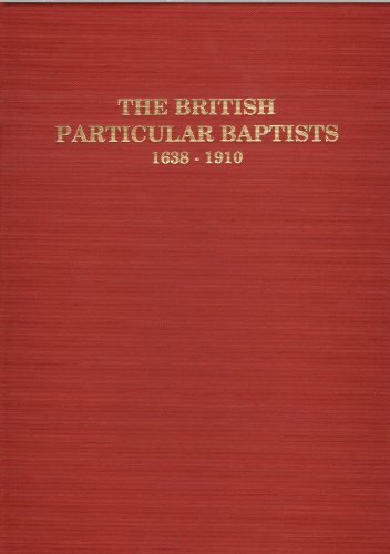 The British Particular Baptists Volume 3
