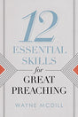 In this expanded second edition of 12 Essential Skills for Great Preaching, Dr. Wayne McDill draws on decades of experience as a preacher and homiletics professor to inspire other preachers to live up to their God-given potential. Here are twelve proven w