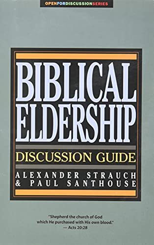 BIBLICAL ELDERSHIP DISCUSSION